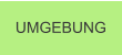 UMGEBUNG